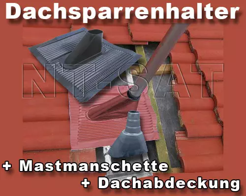 Komplettanlage Dachsparrenhalter inkl. 1m Mast + Universal-Dachabdeckung aus Aluminium + Mastmanschette Komplettanlage Dachsparrenhalter inkl. 1m Mast + Universal-Dachabdeckung aus Aluminium + Mastmanschette